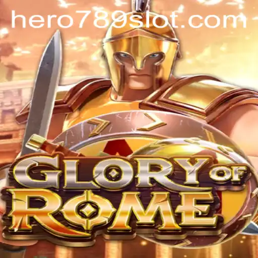 GloryofRome: An Epic Adventure Awaits with HERO789