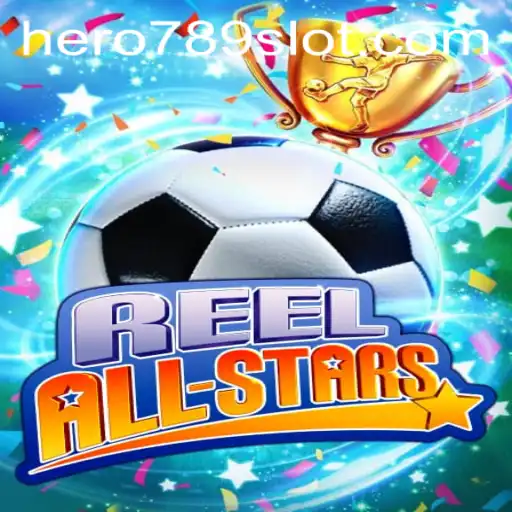 Exploring the Exciting World of ReelAllStars: The Game with HERO789