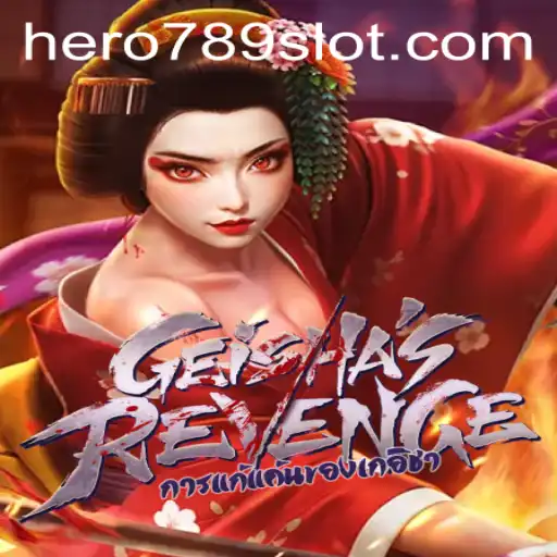 Exploring the Enigmatic World of GeishasRevenge: A HERO789 Experience