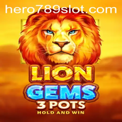 Exploring the Exciting World of LionGems3pots Featuring HERO789